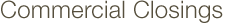 Commercial Closings